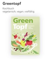 Greentopf, vegetarisches und veganes Kochbuch