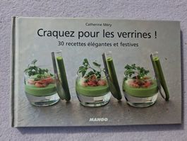 Craquez pour les verrines - 30 recettes élégantes et festive