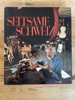 Seltsame Schweiz Band 2 Louis Gaulis, Jean Mohr 1970
