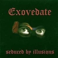 Exovedate - Seduced By Illusions