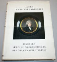 His: Luzerner Verfassungsgeschichte der neuen Zeit 1798-1940