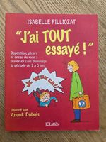 J'ai tout essayé: Opposition, pleurs et crises de rage 