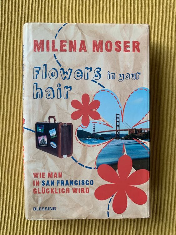 Buch Flowers in your HairSan Francisco, von Milena Moser Kaufen auf