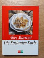 Alles Marroni Die Kastanien-Küche Kochbuch FONA CH