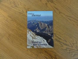 Gebirge der Schweiz, thema Heft
