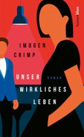 Crimp Imogen - Unser wirkliches Leben (geb) / Roman