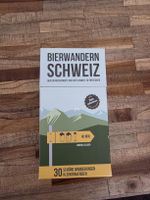Bierwandern Schweiz: 30 Wanderungen zu Brauereien