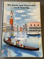 Mit Globi und Pinocchio nach Venedig 1. Auflage 1957