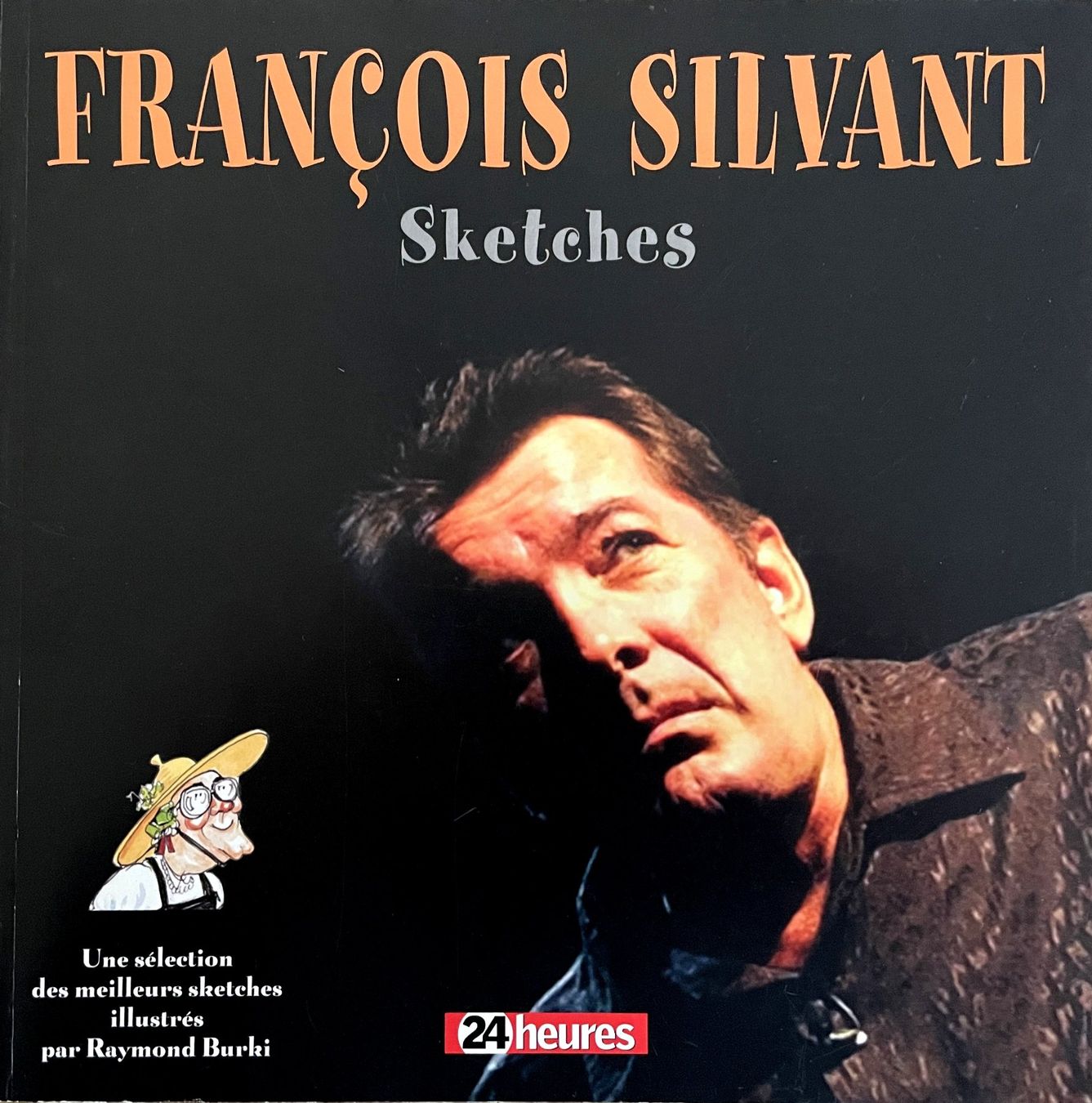 Bücher: François Silvant - Sélection de ses meilleurs sketches – Gebraucht aus Savagnier von Ne2065