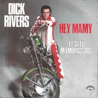 Dick Rivers - Hey Mamy