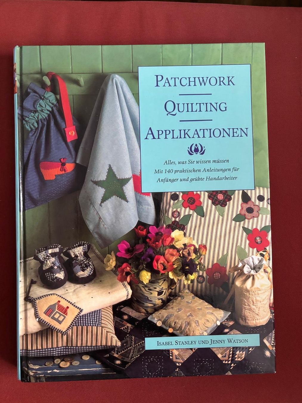 Libri: Stanley Isabel - Patchwork, Quilting, Applikationen (geb) – Usato da Schaffhausen venduto da buecherlaus-hobby
