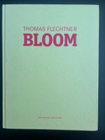 Thomas Flechtner Bloom Lars Müller Publishers