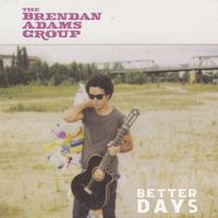 The Brendan Adams Group (CD-Single) Better days  NEUWERTIG!