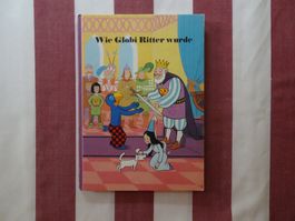 Wie Globi Ritter wurde - 1. Auflage 1983 - G984