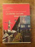 La Contre-culture Domestiquee - Luca Pattaroni
