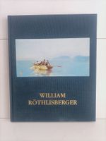 William Röthlisberger - Le peintre du lac de Neuchâtel 1862-