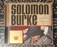Solomon Burke - Make Do With What You Got, USA R&B CD 2005