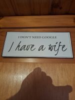 Wandschild "I don't need Google..." lustig Deko Türschild