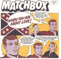 Matchbox  --  When you ask about love  Single7