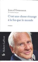 C'est une chose étrange à la fin que le monde-d'Ormesson