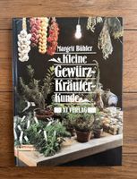 Kleine Gewürz-Kräuter-Kunde von Margrit Bühler