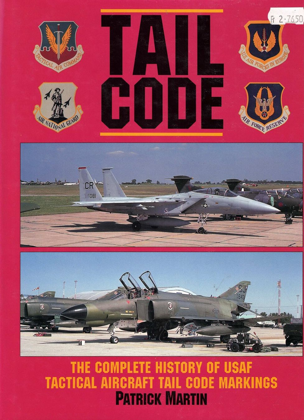 Libri: Tail Code - The Complete History of USAF Tactical Aircraft – Usato da Basel venduto da Dogana