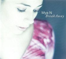 MYA N (CD) Break Away  NEUWERTIG!