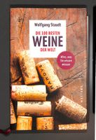 DIE 100 BESTEN WEINE DER WELT (Wolfgang Staudt) UNGELESEN