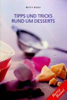 Betty Bossi Tipps und Tricks rund um  Desserts