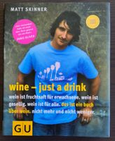 wine - just a drink (MATT SKINNER)