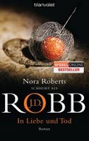 Robb J.D. (Roberts Nora) - In Liebe und Tod / Thriller