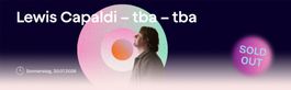 e- Ticket Stars in town - Lewis Capaldi 30.7.26 (tba)