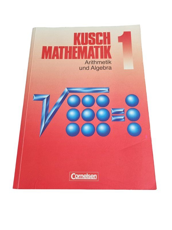 Libri: CORNELSEN Kusch Mathematik 1 Arithmetik u. Algebra – Usato da Wangen b. Olten venduto da Restwert_Wangen