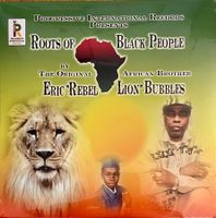 Eric „Rebel Lion“ Bubbles * Roots of Black People (OVP)