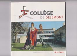 Livre /plaquette  Collège de Delémont 1812-2012