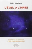 Swâmi Muktânanda - L'Éveil À l'Infini Réponses Spirituelles