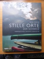 Wandern - Stille Orte der Schweiz - Verborgene Winkel