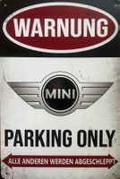 Mini Parking Only Blechschild R50 R52 Cabrio Hatch Deutsch
