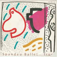 Spandau Ballet - True 7" Vinyl 1983