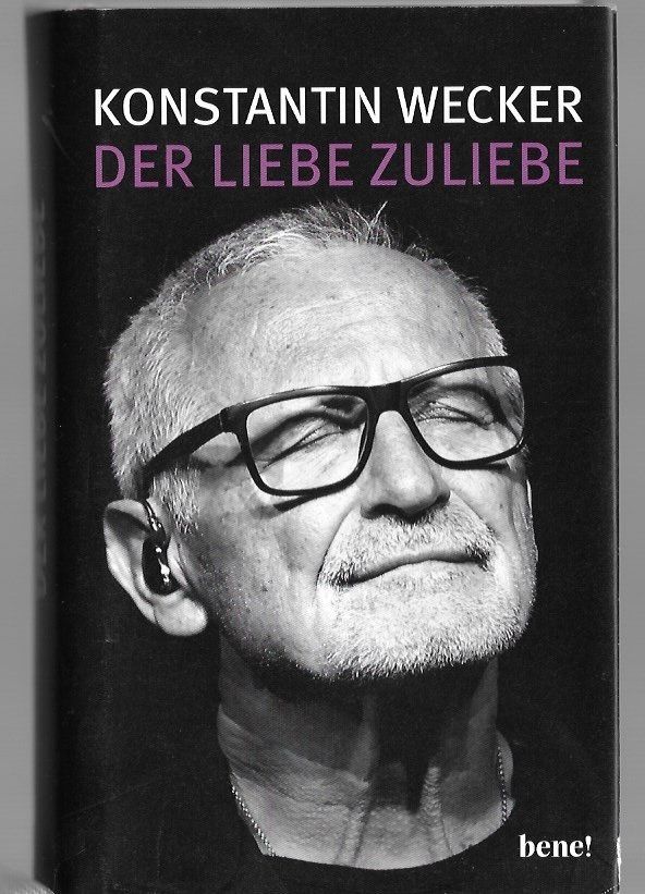 Libri: Konstantin Wecker - Der Liebe Zu Liebe – Usato da Altstätten SG venduto da alpalfa