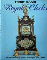 Royal Clocks (The British Monarchy and its timekeepers 1300-