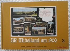 "AR  MITTELLAND  UM 1900" Fotos von 115 alten Ansichtskarten