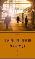 Blondel Jean-Philippe - 6 Uhr 41 (geb) / Roman