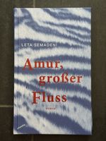 Leta Semadeni: Amur, grosser Fluss – Roman, Top Zustand