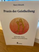 HARRY EDWARDS, Praxis der Geistheilung. Neuer Zustand