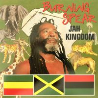 BURNING SPEAR - JAH KINGDOM