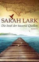 Lark Sarah - Insel der tausend Quellen / Hist.Roman