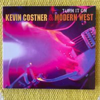 KEVIN COSTNER&MODERN WEST-TURN IT ON (DIGIPACK)