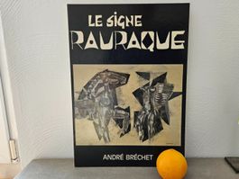 André Bréchet Le Signe Rauraque  Livre d'art numéroté Jura