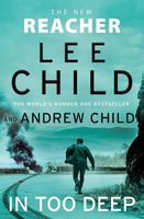 IN TOO DEEP  -  Lee Child and Andrew Child  (English Book)